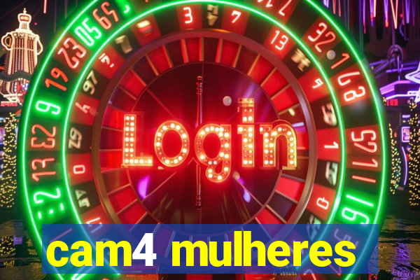 cam4 mulheres